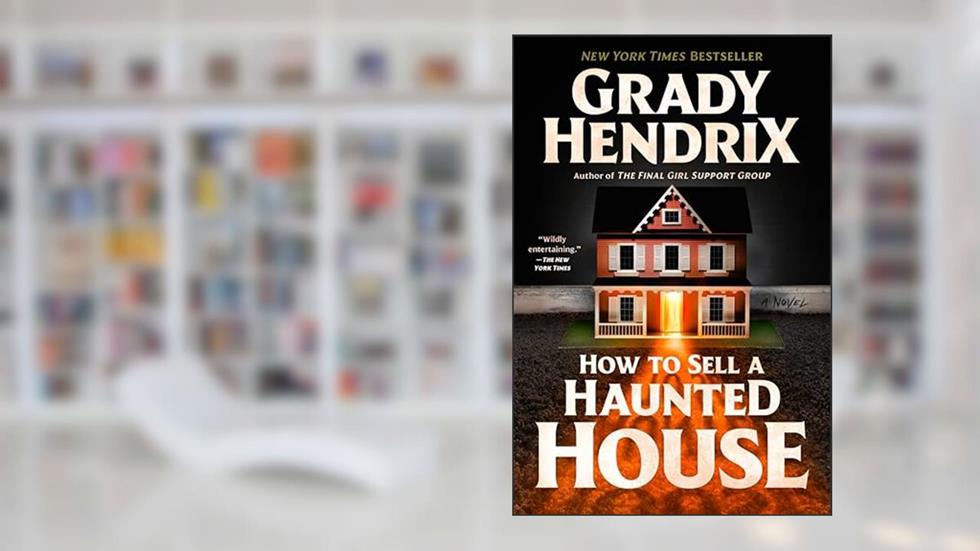 How to Sell a Haunted House, written by Grady Hendrix