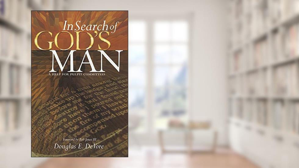 In Search of God's Man: A Help for Pulpit Committees, written by Douglas E DeVore