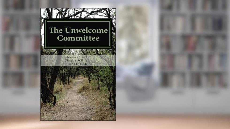 The Unwelcome Committee, written by Maureen Bobo; Chasity Williams; Khadija Ali