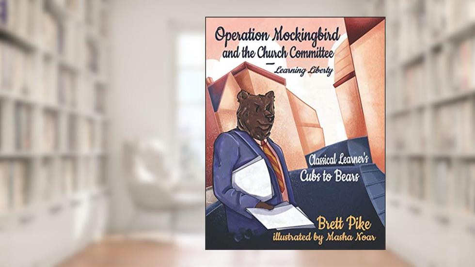 Operation Mockingbird and the Church Committee: Cubs to Bears, written by Brett Pike
