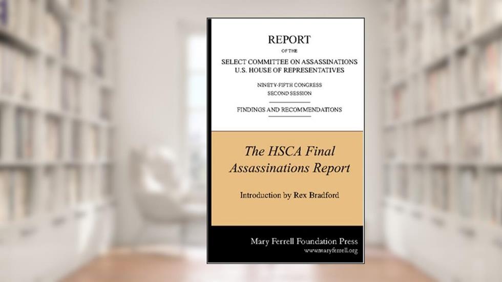 Final Report of the House Select Committee on Assassinations, written by House Select Committee on Assassinations