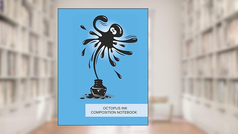 Octopus Ink Composition Notebook: Blue 8.5" x 11" College ruled-Lined notepaper for students, teachers, writers, written by SunnyRain Publications