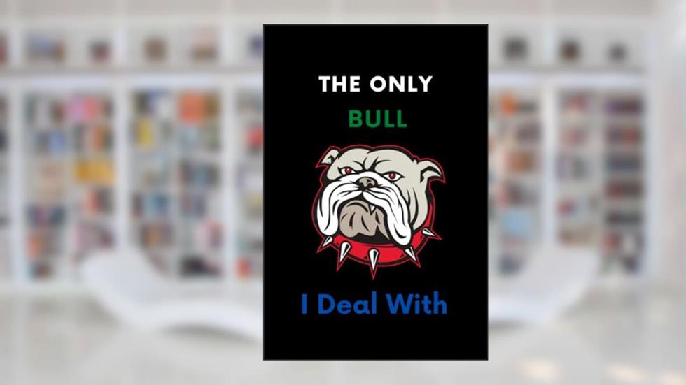The only bull I deal with cute French Bulldog: Notebook Journal for students of all ages 110 pages college ruledLined Pages, written by Houkoum Publishing