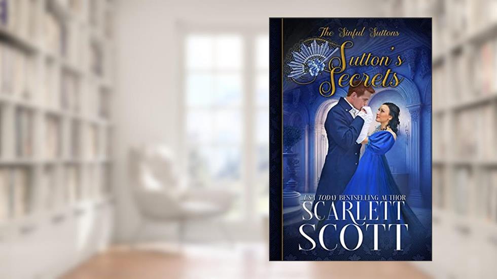 Sutton's Secrets (The Sinful Suttons Book 7), written by Scarlett Scott