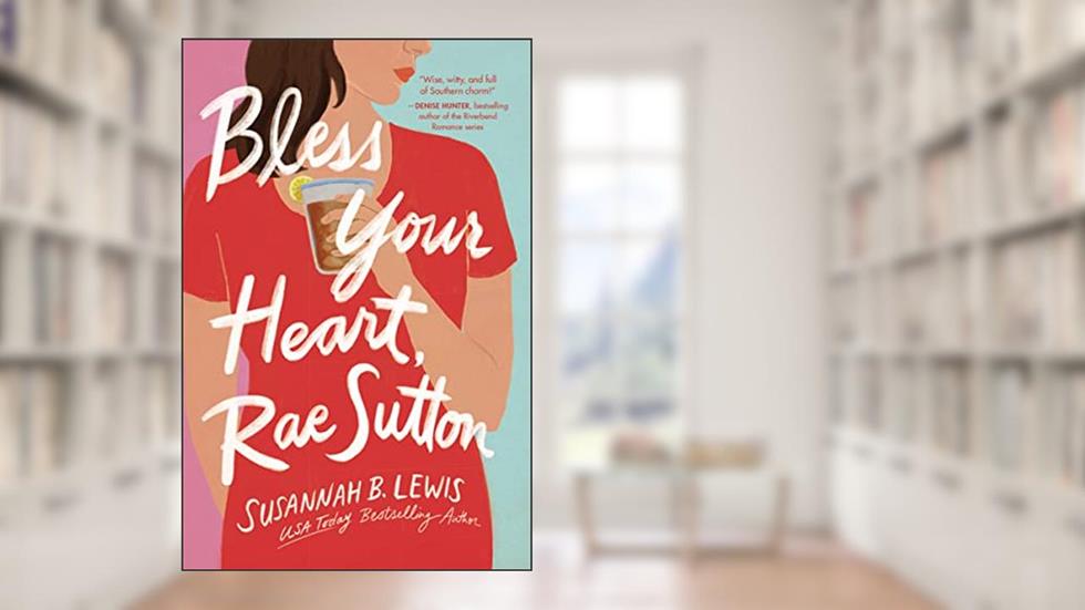 Bless Your Heart, Rae Sutton, written by Susannah B. Lewis