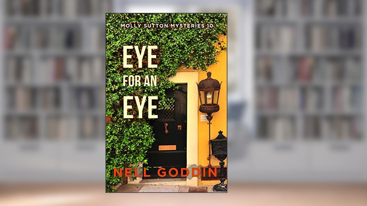 Eye for an Eye (Molly Sutton Mysteries Book 10), written by Nell Goddin