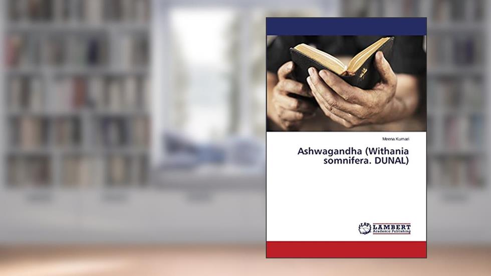 Ashwagandha (Withania somnifera. DUNAL), written by Meena Kumari