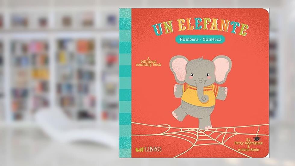 Un Elefante: Numbers / Números: A Bilingual Counting Book (Lil' Libros), written by Patty Rodriguez; Ariana Stein