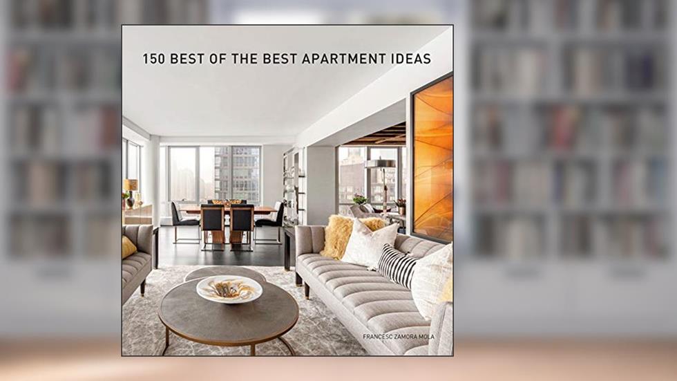 150 Best of the Best Apartment Ideas, written by Francesc Zamora