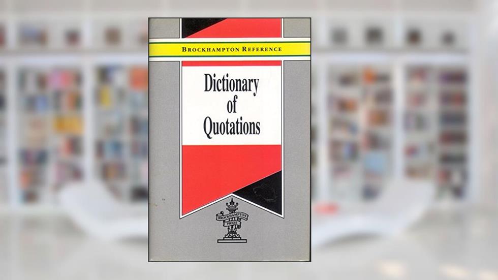 Dictionary of Quotations (Brockhampton Reference Series (English Language)), written by Unknown