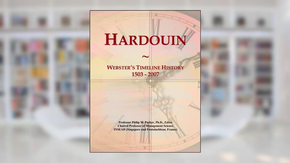 Hardouin: Webster's Timeline History, 1503 - 2007, written by Philip M. Parker