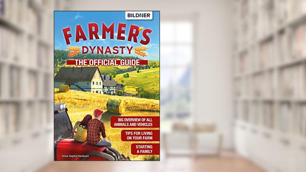 Farmer's Dynasty: The Official Guide, written by Anne-Sophie Hardouin