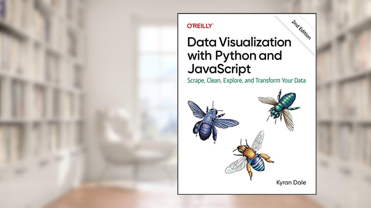Data Visualization with Python and JavaScript: Scrape, Clean, Explore, and Transform Your Data, written by Kyran Dale