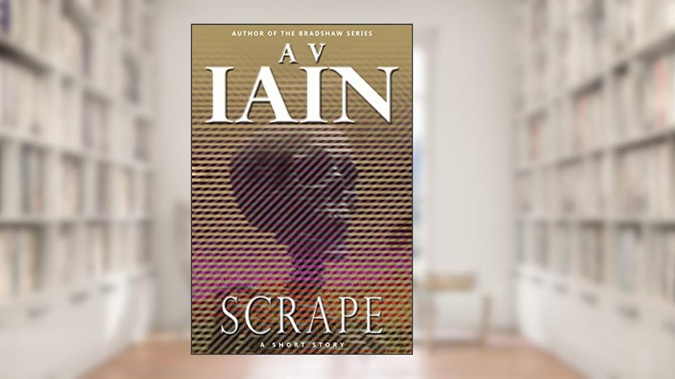 Scrape, written by AV Iain