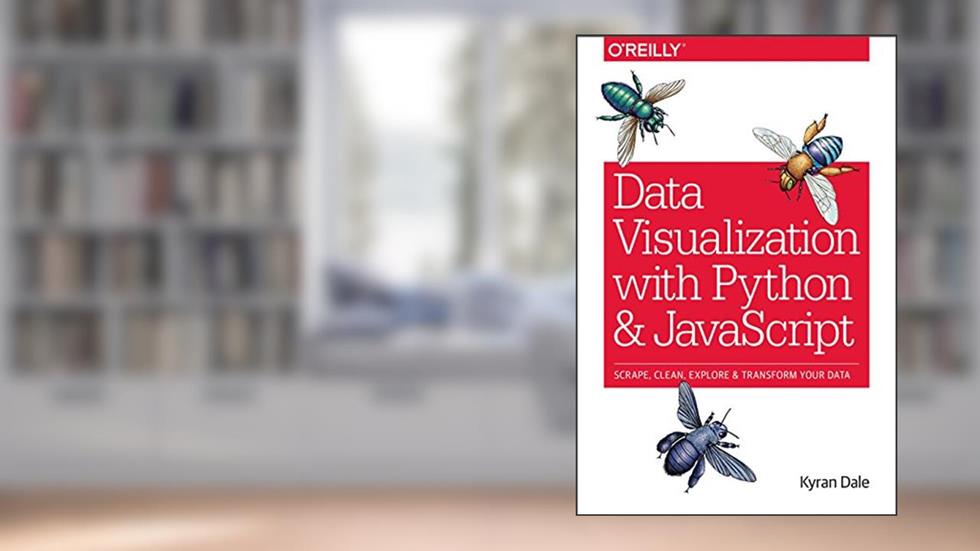 Data Visualization with Python and JavaScript: Scrape, Clean, Explore & Transform Your Data, written by Kyran Dale