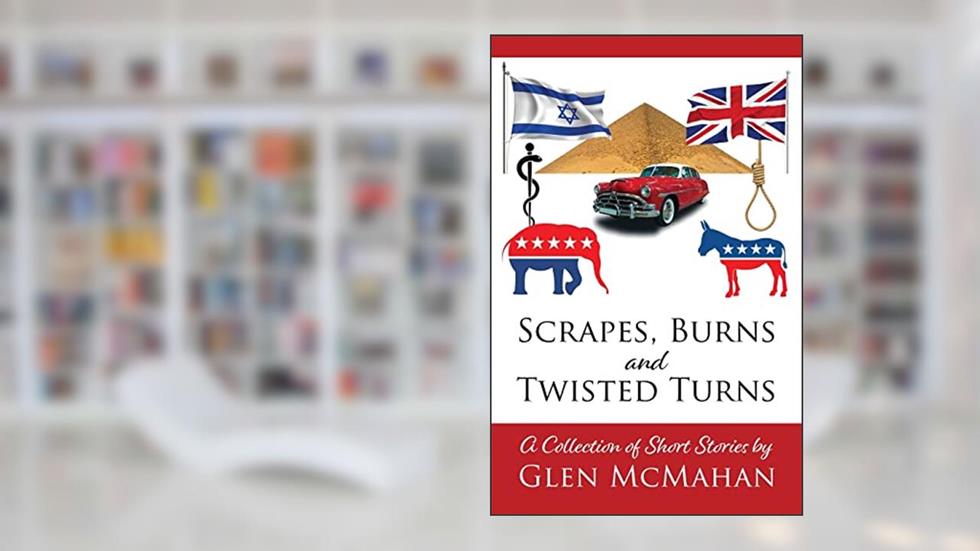 Scrapes, Burns, and Twisted Turns, written by Glen McMahan