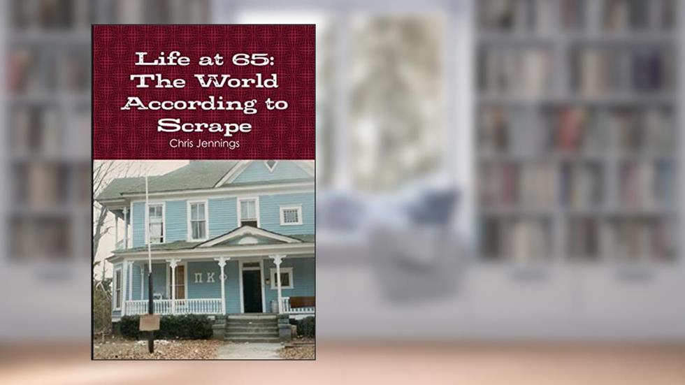 Life at 65: The World According to Scrape, written by Chris Jennings