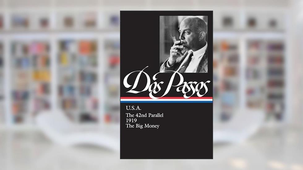 The 42nd Parallel / 1919 / The Big Money, written by John Dos Passos