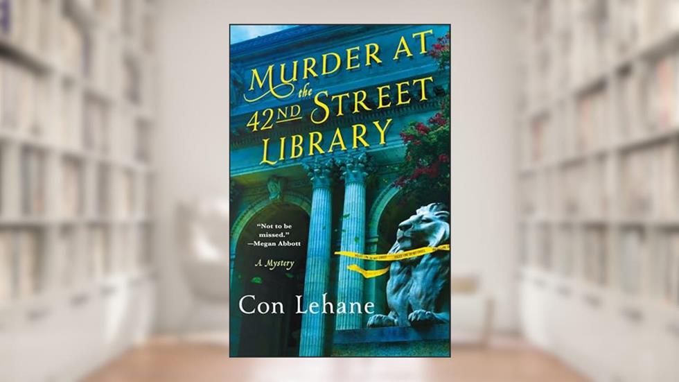 Murder at the 42nd Street Library: A Mystery (The 42nd Street Library Mysteries), written by Con Lehane