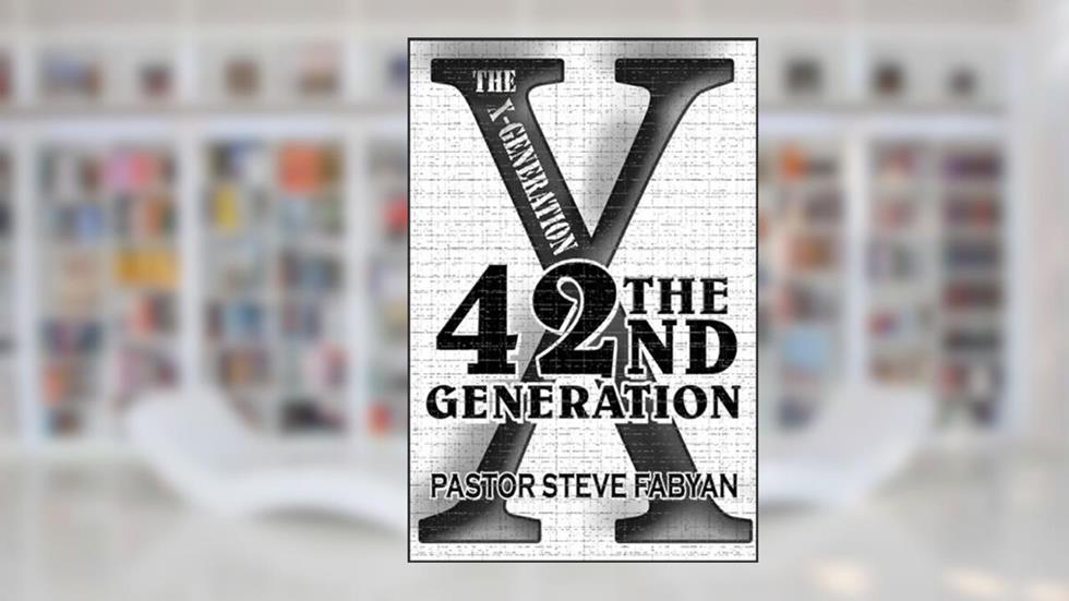 The 42nd Generation: The X-generation, written by Steve Fabyan