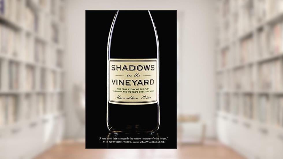 By Maximillian Potter - Shadows in the Vineyard: The True Story of the Plot to Poison the (Reprint) (2015-08-12) [Paperback], written by Maximillian Potter