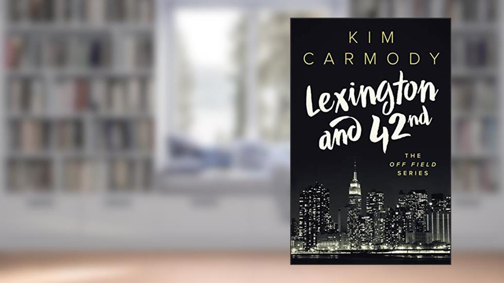 Lexington and 42nd (Off Field), written by Kim L Carmody