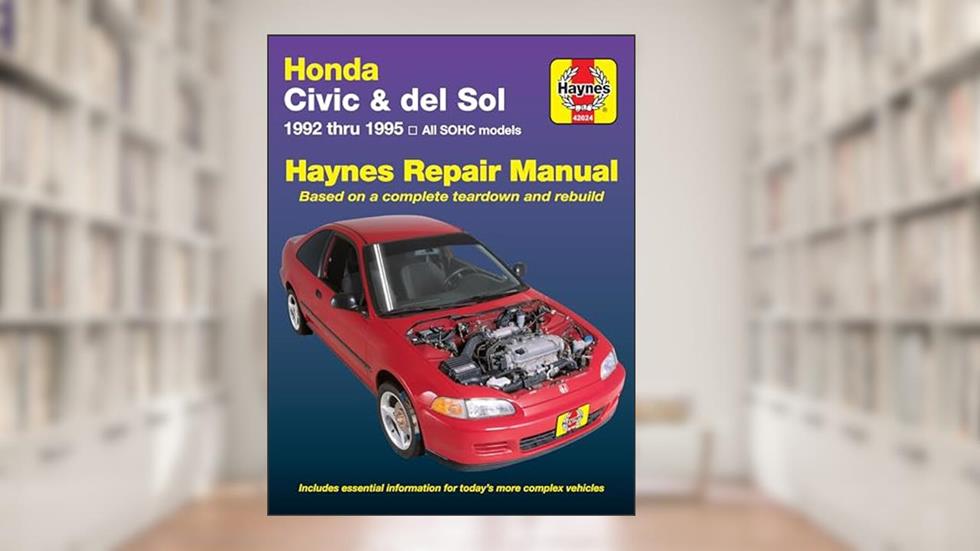 Honda Civic & del Sol covering (92-95) Haynes Repair Manual, written by Mike Stubblefield; John H Haynes