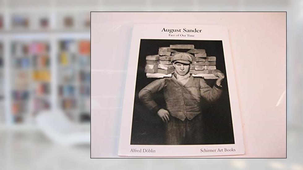 August Sander: Face of Our Time (Schirmer Visual Library), written by August Sander