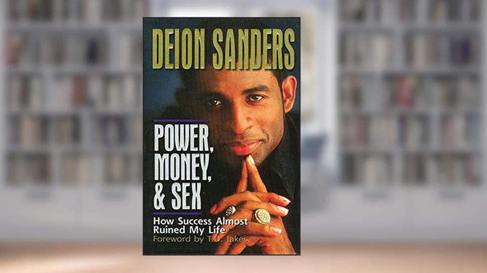 Power, Money and Sex: How Success Almost Ruined My Life, written by Deion Sanders