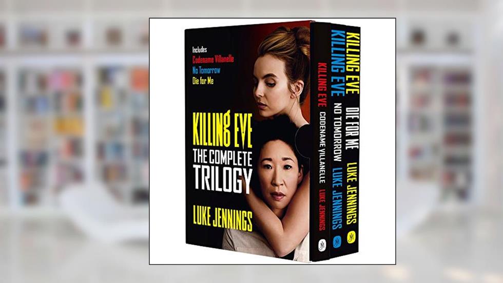 Killing Eve The Complete Trilogy Series 3 Books Collection Box Set by Luke Jennings (Die For Me, No Tomorrow & Codename Villanelle), written by Luke Jennings