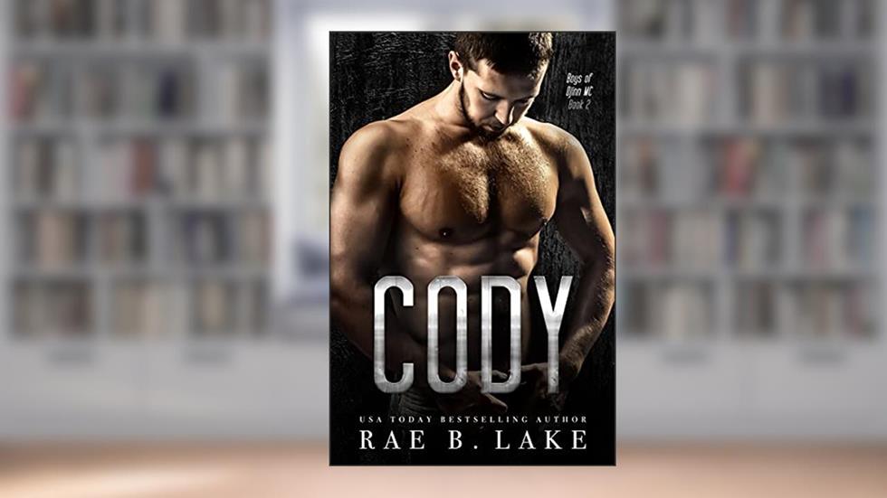 Cody: Boys of Djinn MC: A Gritty, MC Romantic Suspense Series, written by Rae B. Lake
