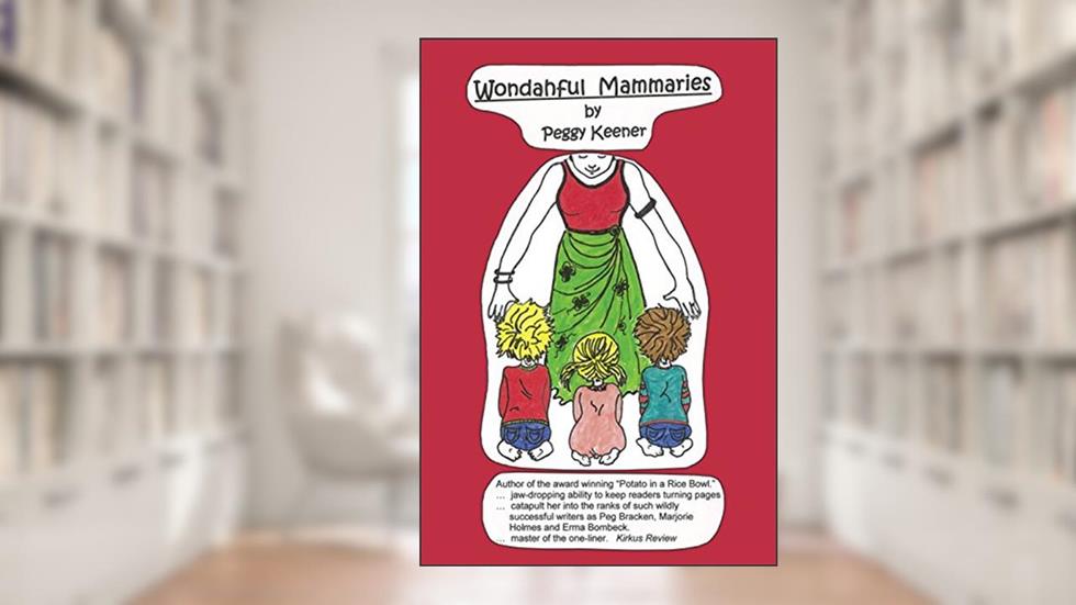 Wondahful Mammaries, written by Peggy Keener