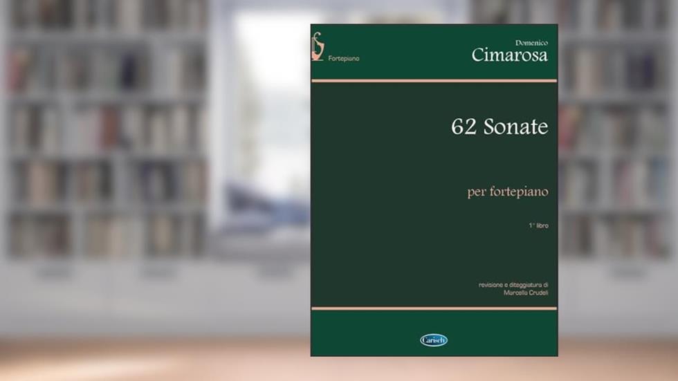 DOMENICO CIMAROSA : 62 SONATE PER FORTEPIANO, LIBRO 1 - PIANO (NUMERO 1 A 26), written by DOMENICO CIMAROSA