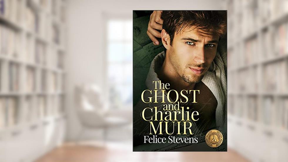 The Ghost and Charlie Muir, written by Felice Stevens