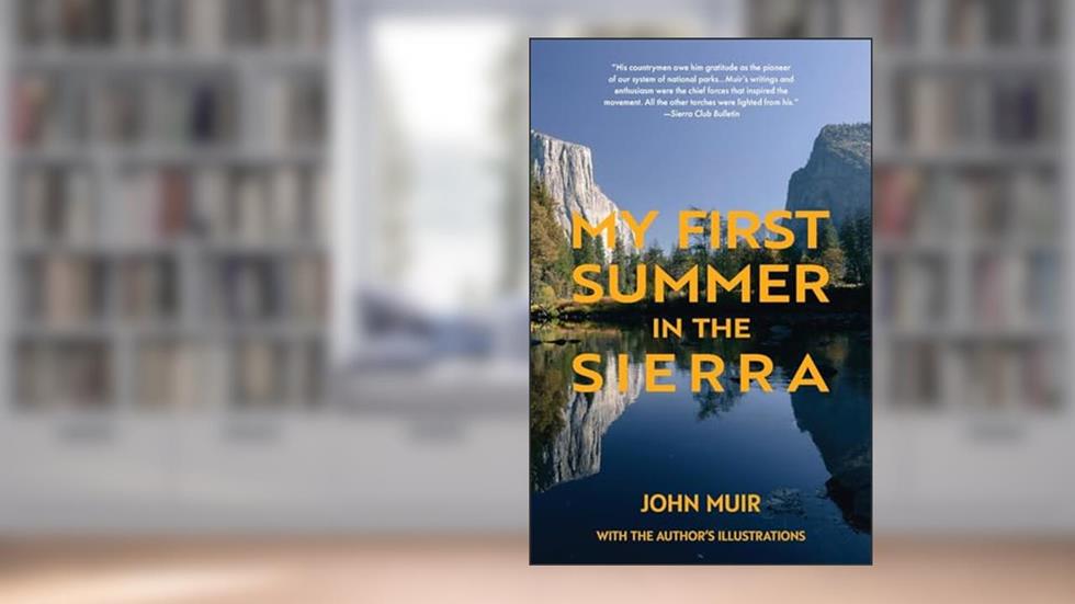 My First Summer in the Sierra (Warbler Classics), written by John Muir
