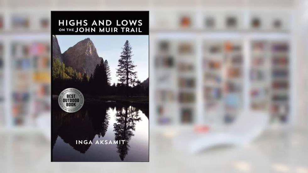 Highs and Lows on the John Muir Trail, written by Inga Aksamit