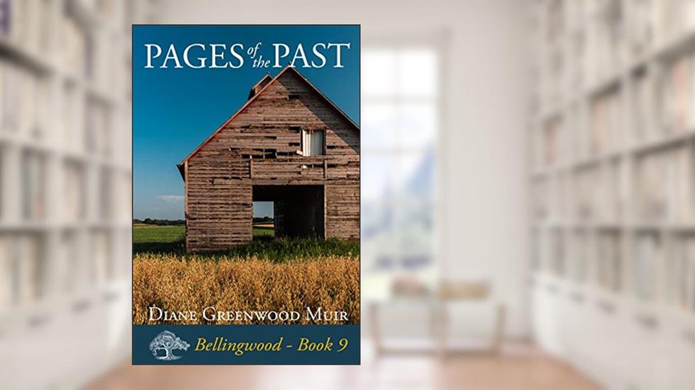 Pages of the Past (Bellingwood Book 9), written by Diane Greenwood Muir