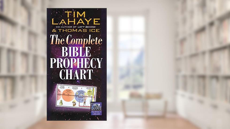 The Complete Bible Prophecy Chart (6-Panel Foldout), written by Tim LaHaye; Thomas Ice