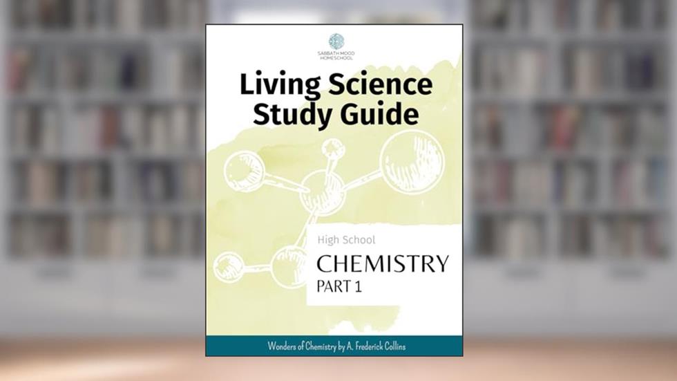SMH High School Chemistry, Part 1: Accompanying the book Wonders of Chemistry by A. Frederick Collins (SMH Living Science High School Guides), written by Nicole J Williams