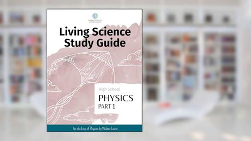 Cover from SMH High School Physics, Part 1: Accompanying the book For the Love of Physics by Walter Lewin (SMH Living Science High School Guides), written by Nicole J Williams