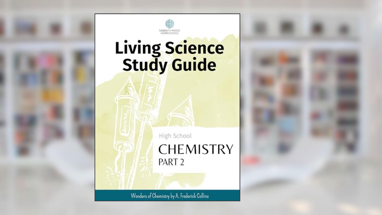 SMH High School Chemistry, Part 2: Accompanying the book Wonders of Chemistry by A. Frederick Collins (SMH Living Science High School Guides), written by Nicole J Williams