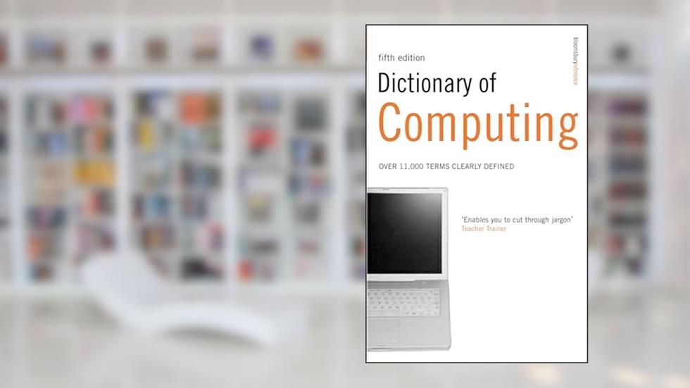 The Bloomsbury Dictionary of Computing, written by S.M.H. Collin