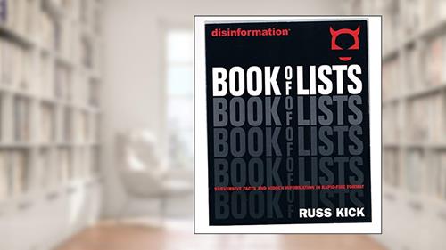 Cover from Disinformation Book of Lists: Subversive Facts and Hidden Information in Rapid-Fire Format, written by Russ Kick