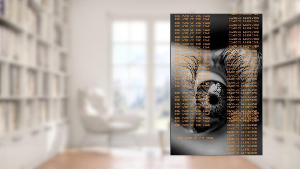 The Hour of the Star, written by Clarice Lispector