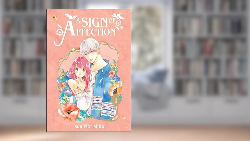 A Sign of Affection 1, written by suu Morishita