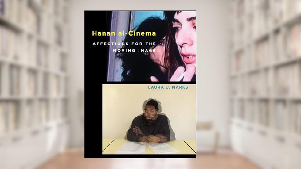 Hanan al-Cinema: Affections for the Moving Image (Leonardo), written by Laura U. Marks