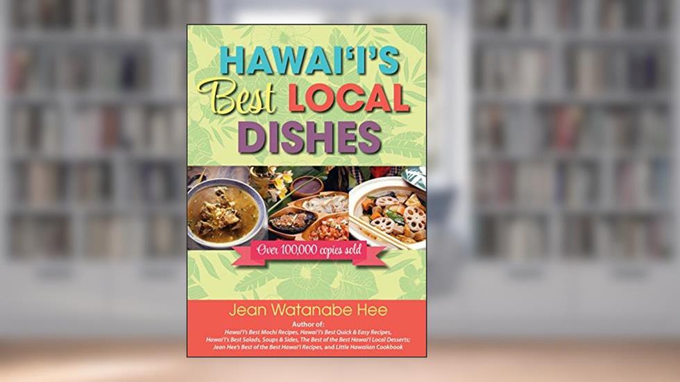 Hawaii's Best Local Dishes, written by Jean Watanabe Hee