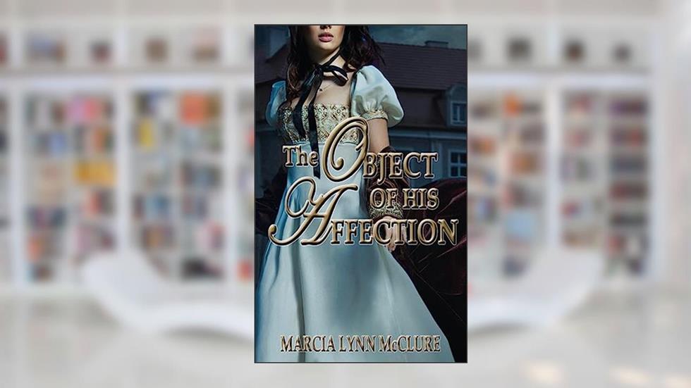 The Object of His Affection, written by Marcia Lynn McClure