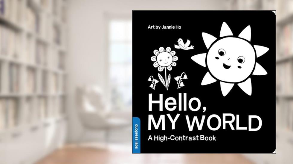 Hello, My World: A perfect book for parents and caregivers home with babies this summer (High-Contrast Books), written by duopress labs