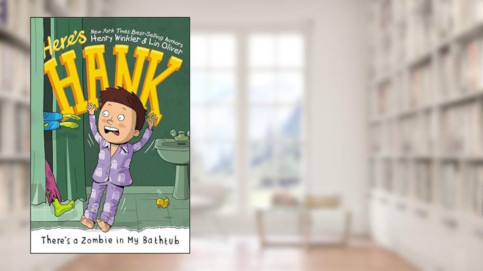 There's a Zombie in My Bathtub #5 (Here's Hank), written by Henry Winkler; Lin Oliver